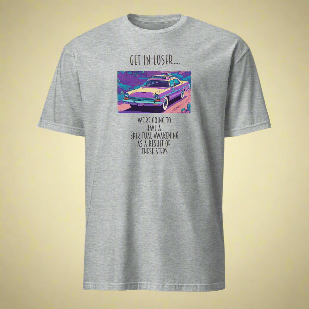 π "Get In Loser... We're Going to Have a Spiritual Awakening" β 12 Step Retro Tee π«