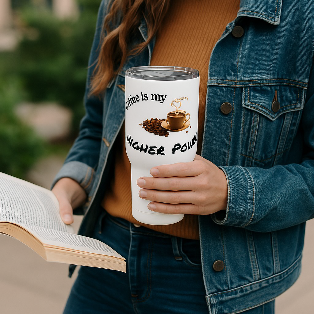 "Coffee is My Higher Power" - Travel mug with a handle