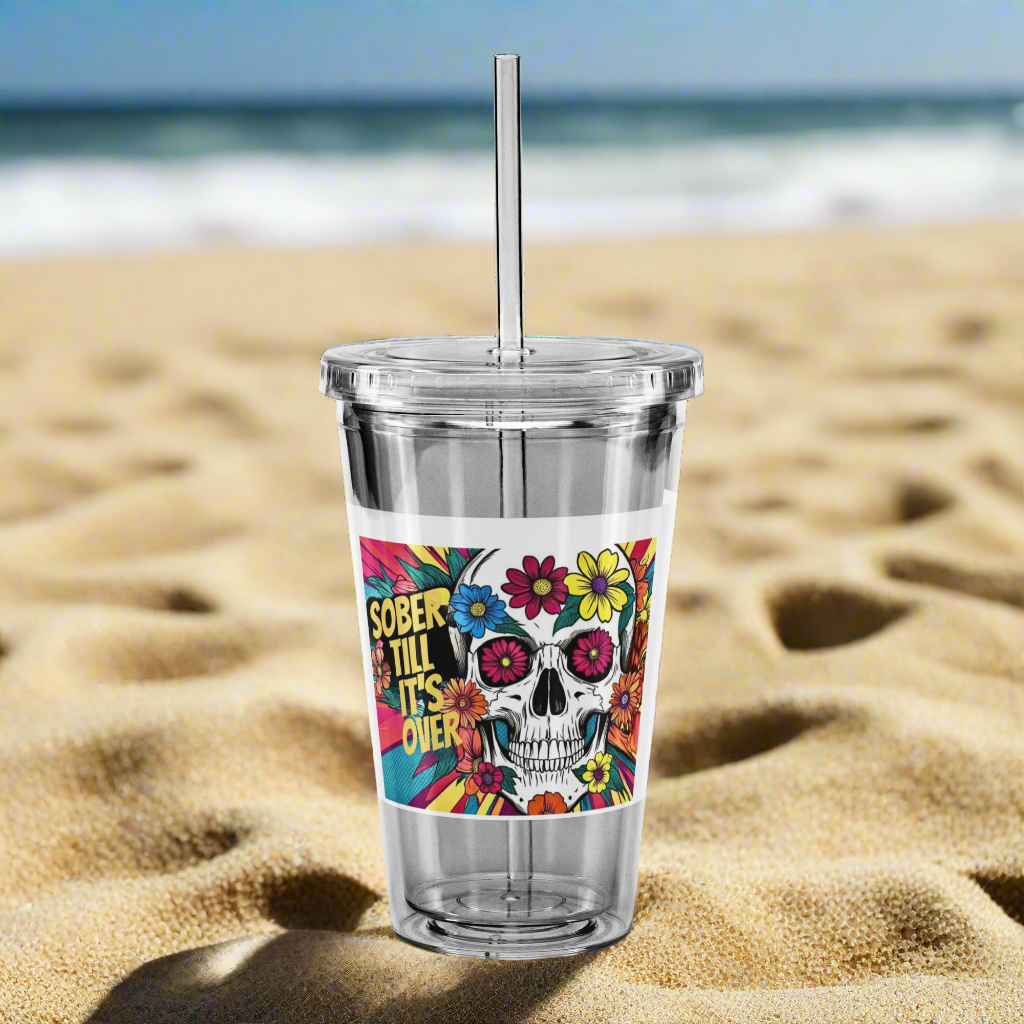 ☠️🌺 "Sober Till It’s Over" – Floral Skull Tumbler (16 oz) ⚔️ 🤘