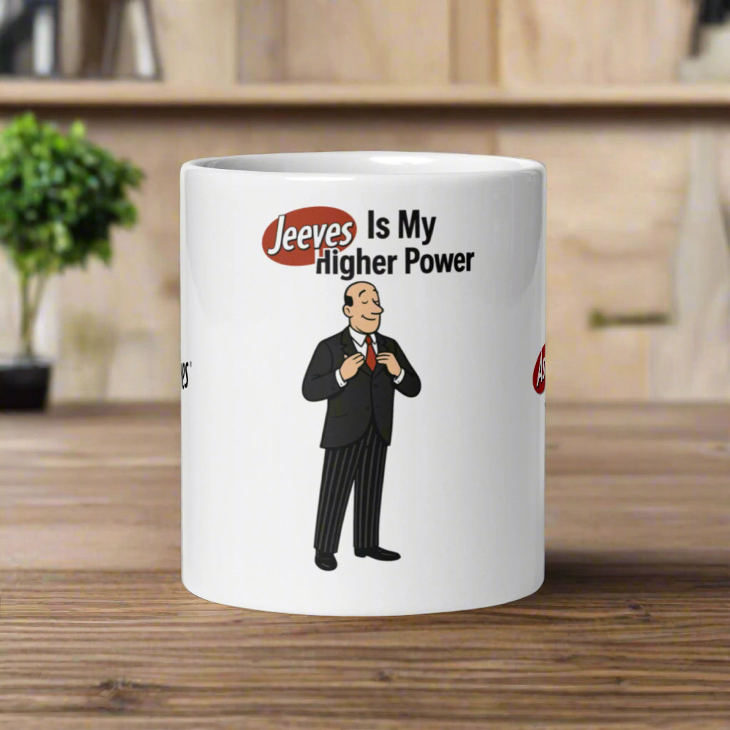 ☕ "Jeeves Is My Higher Power " - White glossy mug